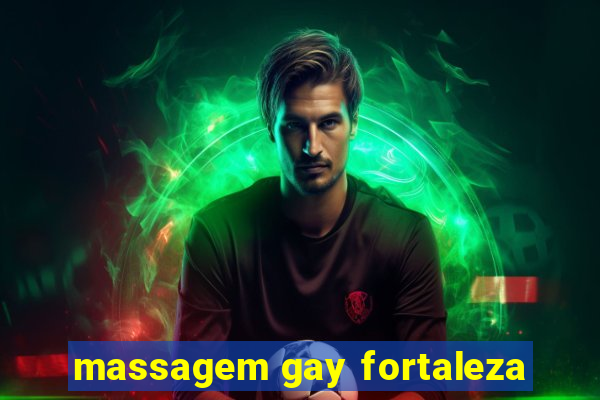 massagem gay fortaleza